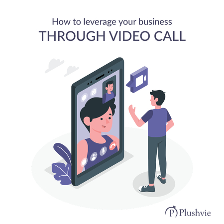 How to leverage your business through video call